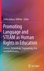 Promoting Language and STEAM as Human Rights in Education : Science, Technology, Engineering, Arts and Mathematics - Book