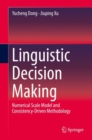 Linguistic Decision Making : Numerical Scale Model and Consistency-Driven Methodology - eBook