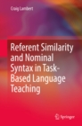 Referent Similarity and Nominal Syntax in Task-Based Language Teaching - eBook