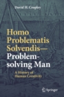 Homo Problematis Solvendis-Problem-solving Man : A History of Human Creativity - Book