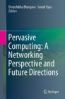 Pervasive Computing: A Networking Perspective and Future Directions - eBook