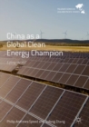 China as a Global Clean Energy Champion : Lifting the Veil - Book