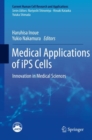 Medical Applications of iPS Cells : Innovation in Medical Sciences - Book