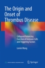 The Origin and Onset of Thrombus Disease : Collapsed Balancing Function of Immune Cells and Triggering Factors - Book