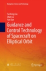 Guidance and Control Technology of Spacecraft on Elliptical Orbit - Book