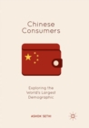 Chinese Consumers : Exploring the World's Largest Demographic - Book