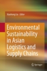 Environmental Sustainability in Asian Logistics and Supply Chains - Book