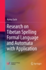 Research on Tibetan Spelling Formal Language and Automata with Application - Book