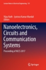 Nanoelectronics, Circuits and Communication Systems : Proceeding of NCCS 2017 - Book