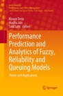 Performance Prediction and Analytics of Fuzzy, Reliability and Queuing Models : Theory and Applications - Book
