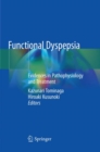 Functional Dyspepsia : Evidences in Pathophysiology and Treatment - Book