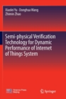 Semi-physical Verification Technology for Dynamic Performance of Internet of Things System - Book