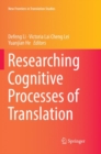 Researching Cognitive Processes of Translation - Book