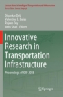 Innovative Research in Transportation Infrastructure : Proceedings of ICIIF 2018 - Book