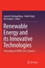 Renewable Energy and its Innovative Technologies : Proceedings of ICEMIT 2017, Volume 1 - Book