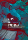 AIDS in Pakistan : Bureaucracy, Public Goods and NGOs - Book