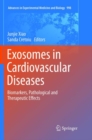 Exosomes in Cardiovascular Diseases : Biomarkers, Pathological and Therapeutic Effects - Book