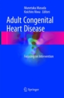 Adult Congenital Heart Disease : Focusing on Intervention - Book