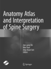 Anatomy Atlas and Interpretation of Spine Surgery - Book