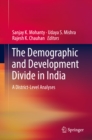 The Demographic and Development Divide in India : A District-Level Analyses - eBook