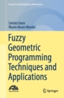 Fuzzy Geometric Programming Techniques and Applications - eBook