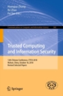 Trusted Computing and Information Security : 12th Chinese Conference, CTCIS 2018, Wuhan, China, October 18, 2018, Revised Selected Papers - eBook