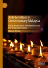 Anti-Semitism in Contemporary Malaysia : Malay Nationalism, Philosemitism and Pro-Israel Expressions - Book