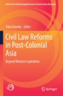 Civil Law Reforms in Post-Colonial Asia : Beyond Western Capitalism - Book