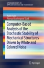 Computer-Based Analysis of the Stochastic Stability of Mechanical Structures Driven by White and Colored Noise - eBook