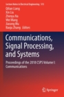 Communications, Signal Processing, and Systems : Proceedings of the 2018 CSPS Volume I: Communications - Book