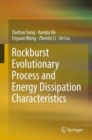 Rockburst Evolutionary Process and Energy Dissipation Characteristics - eBook