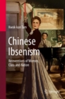 Chinese Ibsenism : Reinventions of Women, Class and Nation - Book