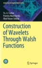 Construction of Wavelets Through Walsh Functions - Book