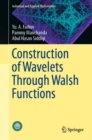Construction of Wavelets Through Walsh Functions - eBook