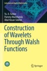 Construction of Wavelets Through Walsh Functions - Book