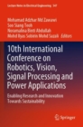10th International Conference on Robotics, Vision, Signal Processing and Power Applications : Enabling Research and Innovation Towards Sustainability - Book