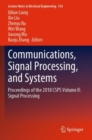 Communications, Signal Processing, and Systems : Proceedings of the 2018 CSPS Volume II: Signal Processing - Book
