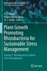 Plant Growth Promoting Rhizobacteria for Sustainable Stress Management : Volume 1: Rhizobacteria in Abiotic Stress Management - Book