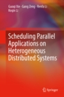 Scheduling Parallel Applications on Heterogeneous Distributed Systems - eBook