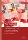 Vote Buying in Indonesia : The Mechanics of Electoral Bribery - Book