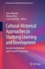 Cultural-Historical Approaches to Studying Learning and Development : Societal, Institutional and Personal Perspectives - eBook
