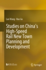 Studies on China's High-Speed Rail New Town Planning and Development - eBook
