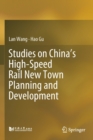 Studies on China’s High-Speed Rail New Town Planning and Development - Book