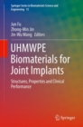 UHMWPE Biomaterials for Joint Implants : Structures, Properties and Clinical Performance - eBook
