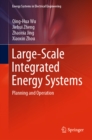 Large-Scale Integrated Energy Systems : Planning and Operation - eBook
