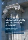 Intellectual Disability and Social Policies of Inclusion : Invading Consciousness without Permeability - Book