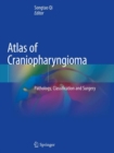 Atlas of Craniopharyngioma : Pathology, Classification and Surgery - Book