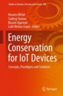 Energy Conservation for IoT Devices : Concepts, Paradigms and Solutions - Book