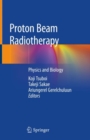 Proton Beam Radiotherapy : Physics and Biology - Book