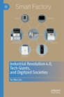 Industrial Revolution 4.0, Tech Giants, and Digitized Societies - Book